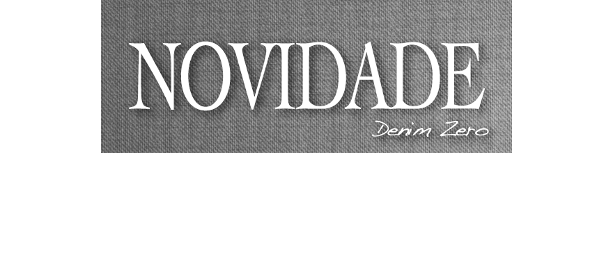 NOVIDADE DENIM ZERO: Calça Girlfriend