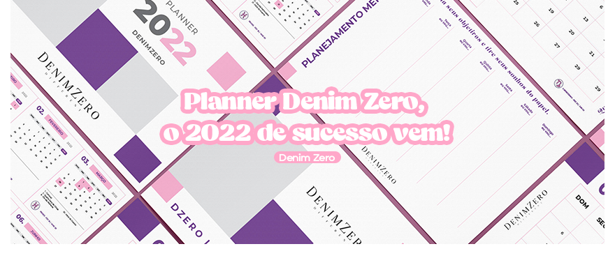 Planner Denim Zero, o 2022 de sucesso vem! (download gratuíto)