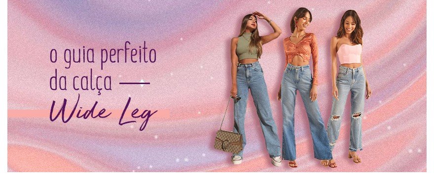 O guia perfeito da calça Wide Leg!