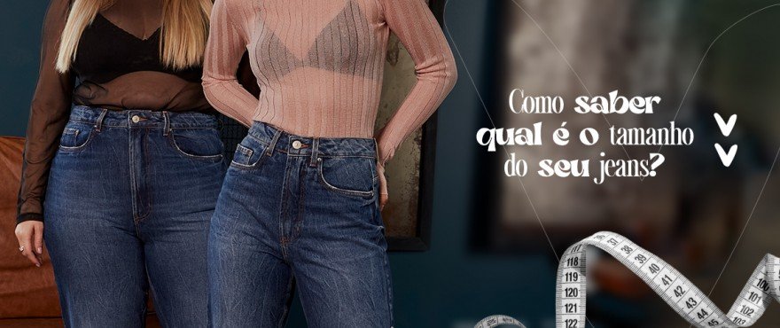 O tamanho certo para o seu jeans