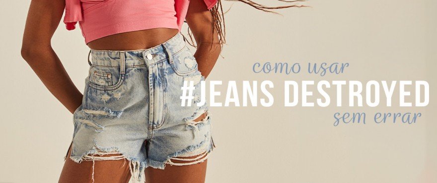 Maneiras infalíveis de usar o seu jeans destroyed Maneiras infalíveis de usar o seu jeans destroyed